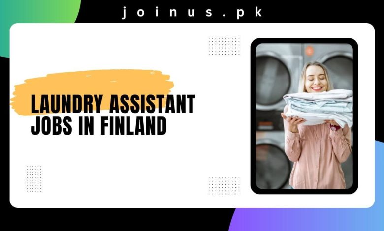 Laundry Assistant Jobs in Finland