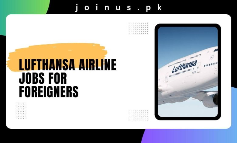 Lufthansa Airline Jobs for Foreigners