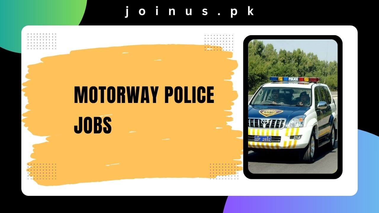 Motorway Police Jobs 2024 NHMP Apply Now   Motorway Police Jobs 