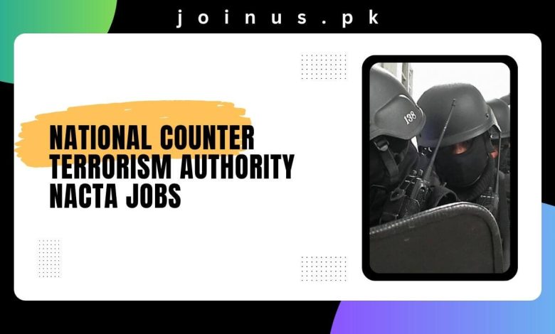 Photo of National Counter Terrorism Authority NACTA Jobs 2024