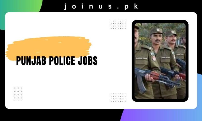 Photo of Punjab Police Jobs 2025 – Apply Online