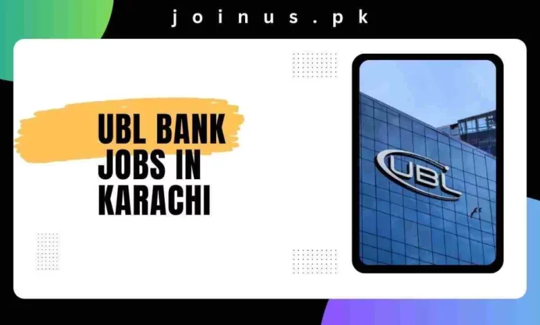 UBL Bank Jobs in Karachi