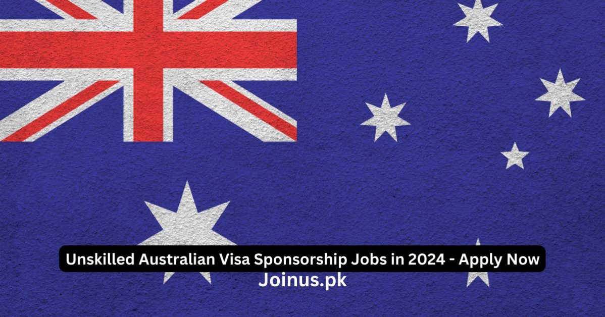 Unskilled Australian Visa Sponsorship Jobs In 2024 - Apply Now