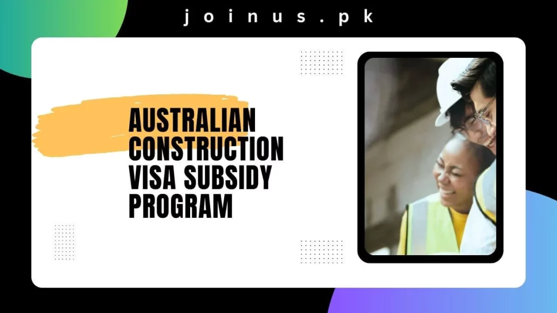 Australian Construction Visa Subsidy Program 2024 Apply Now