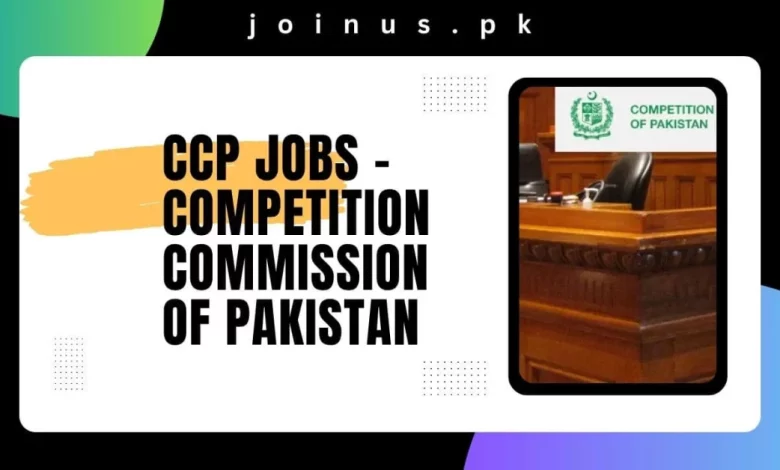 Photo of CCP Jobs 2024 – Competition Commission of Pakistan