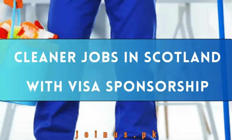 Cleaner Jobs in Scotland with Visa Sponsorship 2024