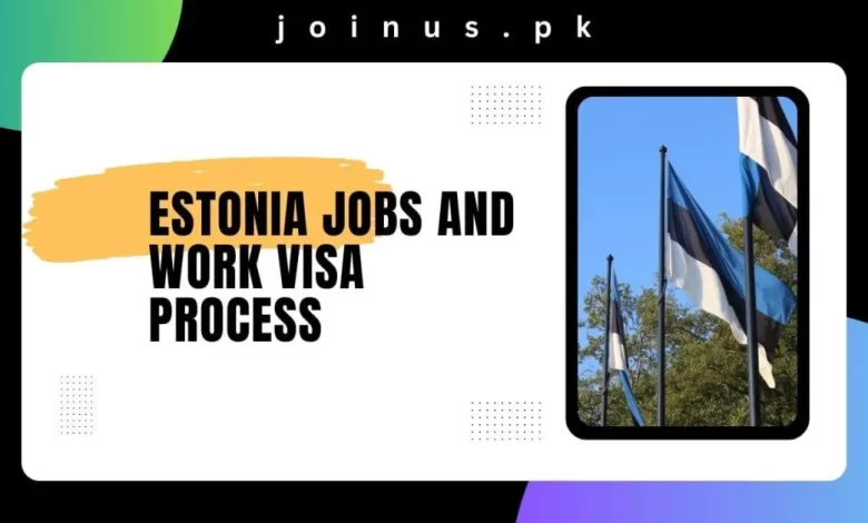 Estonia Jobs and Work Visa Process