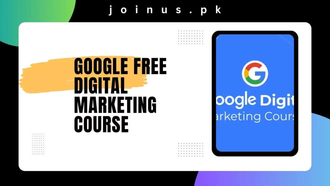 Google Free Digital Marketing Course 2024 Fully Funded   Google Free Digital Marketing Course.webp