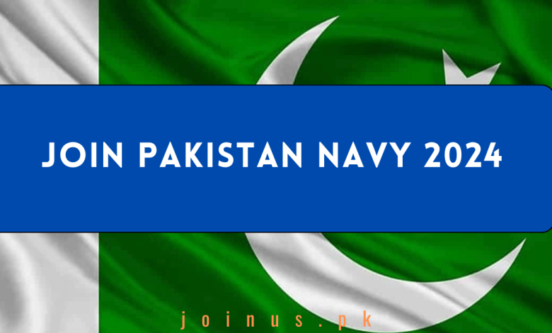 Join Pakistan Navy 2024