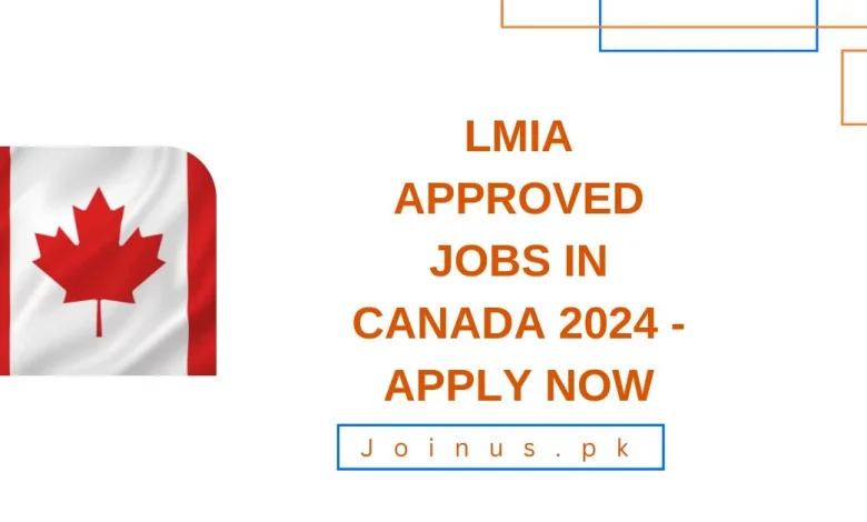 LMIA Approved Jobs in Canada 2024 - Apply Now