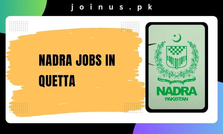 NADRA Jobs in Quetta