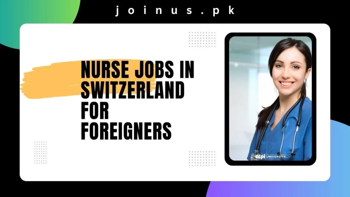 Nurse Jobs in Switzerland For Foreigners 2024 Apply Now