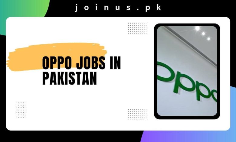 OPPO Jobs in Pakistan