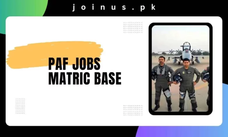 PAF Jobs Matric Base