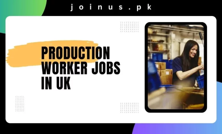 Production Worker Jobs in UK