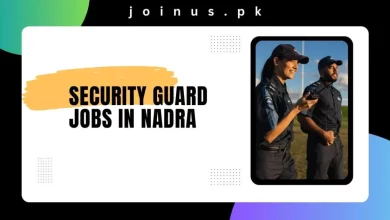 Photo of Security Guard Jobs in NADRA 2025 – Apply Now