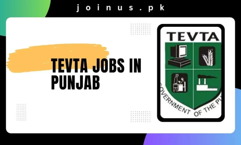 Photo of TEVTA Jobs in Punjab 2025 – Apply Now