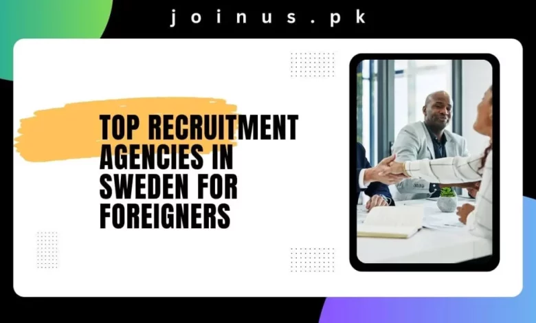 Top Recruitment Agencies in Sweden for Foreigners