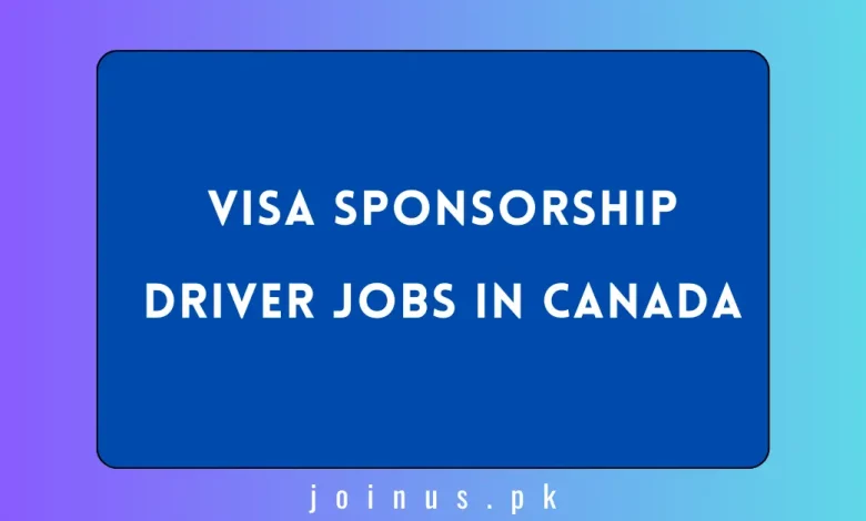 Visa Sponsorship Driver Jobs in Canada