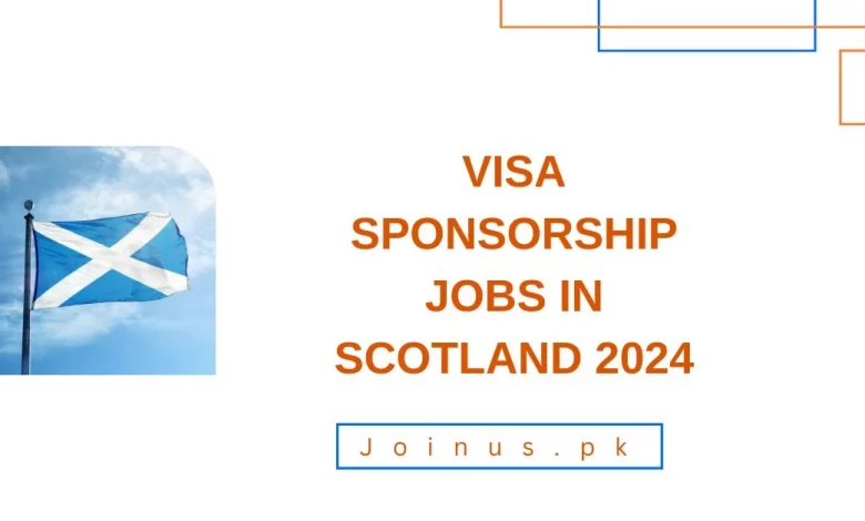 Photo of Visa Sponsorship Jobs in Scotland 2024 – Apply Now