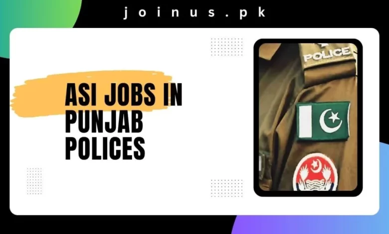 Photo of ASI Jobs in Punjab Police 2024 – Apply Now