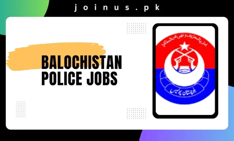 Photo of Balochistan Police Jobs 2024 – Online Apply