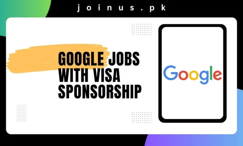 Photo of Google Jobs with Visa Sponsorship 2024 – Apply Now