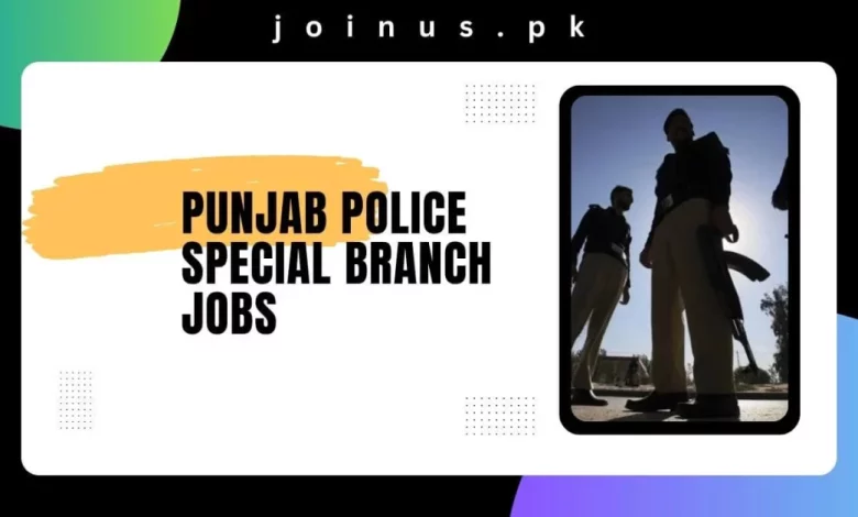 Photo of Punjab Police Special Branch Jobs 2025 – Apply Now