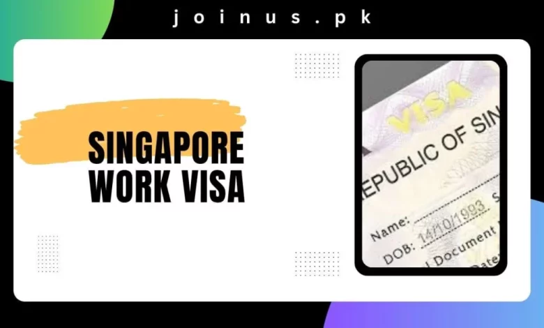 Photo of Singapore Work Visa 2024 – Visit Here