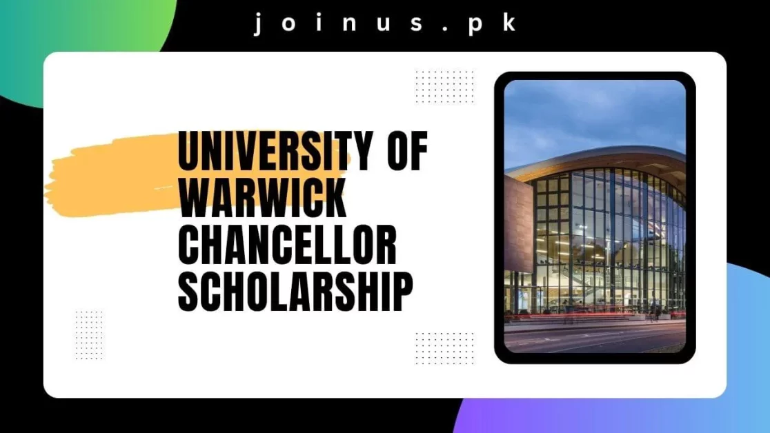 University of Warwick Chancellor Scholarship 2024 - Fully Funded