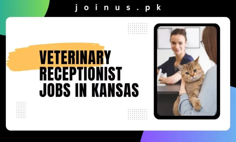 Photo of Veterinary Receptionist Jobs in Kansas 2024 – Apply Now