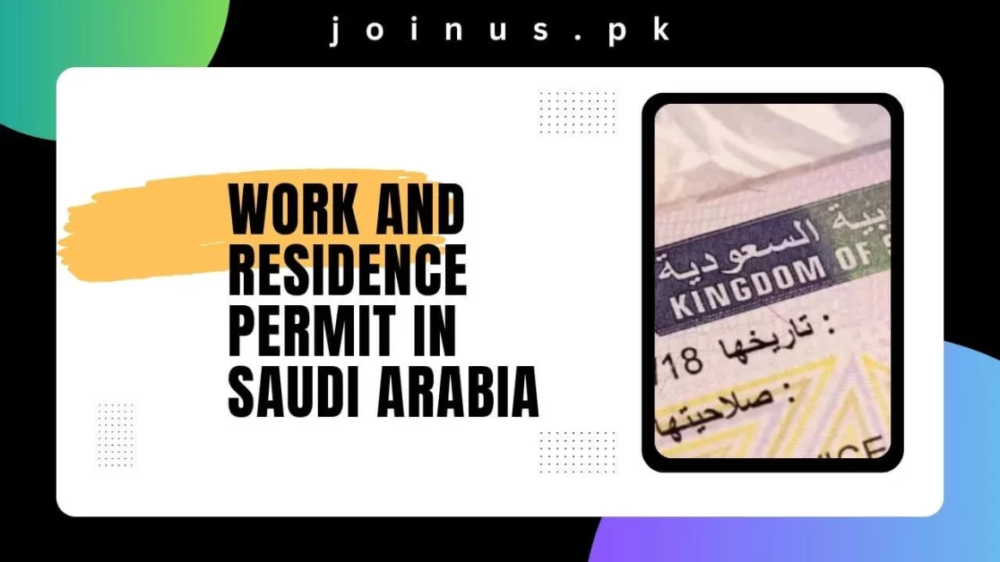 Work and Residence Permit in Saudi Arabia 2024 Apply Now