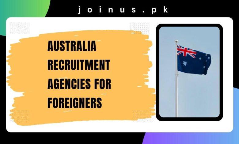 Australia Recruitment Agencies For Foreigners 2024 Work Visa   Australia Recruitment Agencies For Foreigners 780x470 