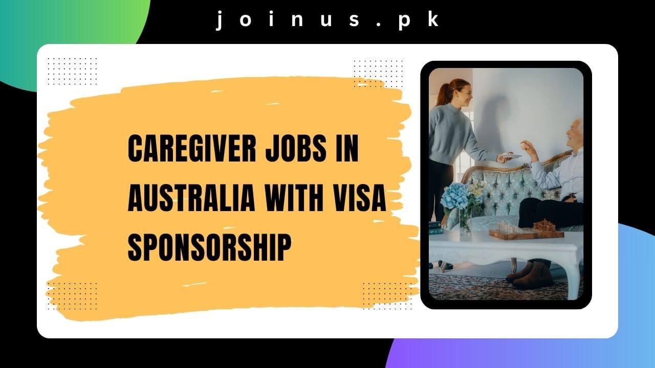 Caregiver Jobs in Australia with Visa Sponsorship 2024