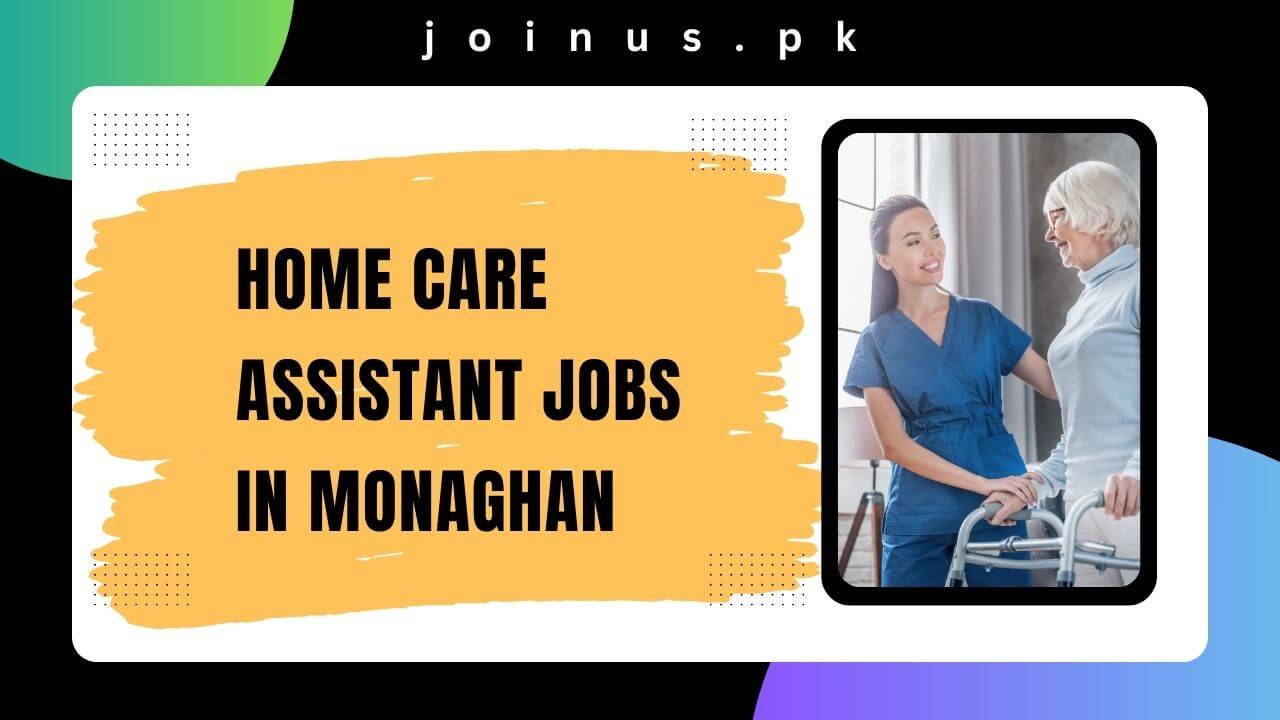 home-care-assistant-jobs-in-monaghan-2024-apply-now