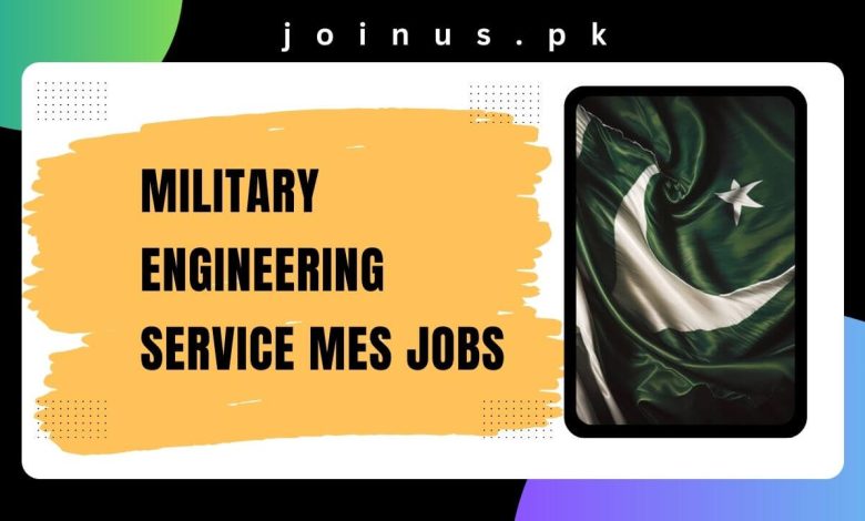 Photo of Military Engineering Service MES Jobs 2024 – Apply Now