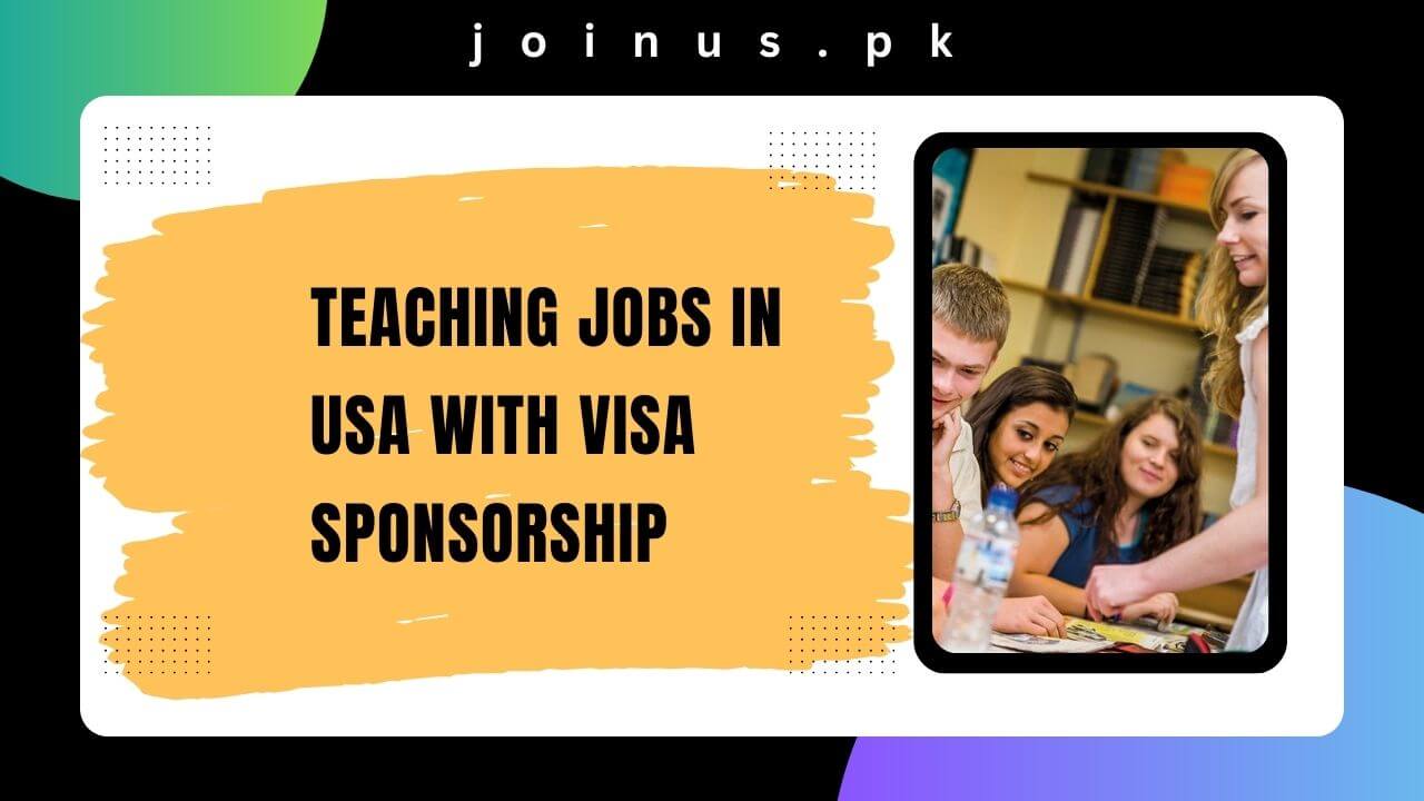 Teaching Jobs in USA with Visa Sponsorship 2024 Apply Now