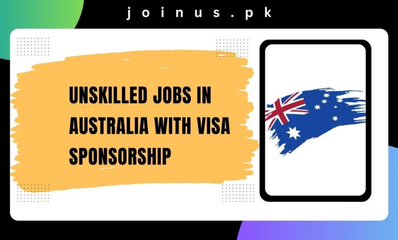 Unskilled Jobs in Australia with Visa Sponsorship