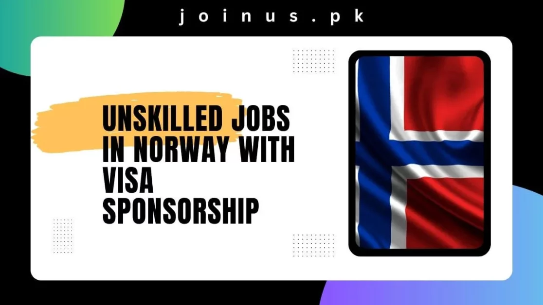 Unskilled Jobs in Norway with Visa Sponsorship 2024