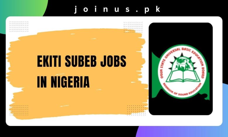 Photo of Ekiti SUBEB Jobs in Nigeria 2024 – Apply Now