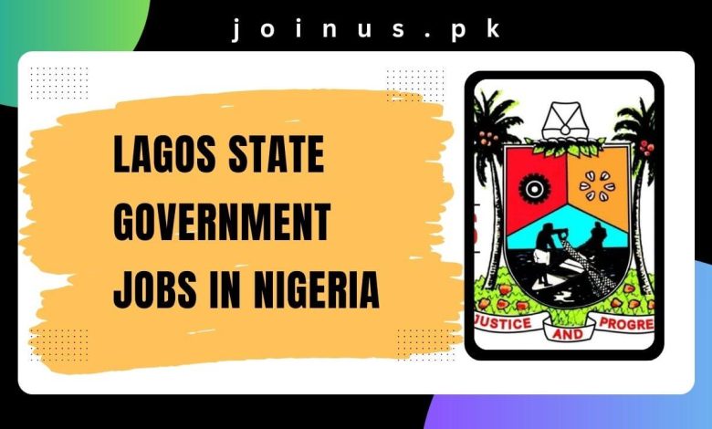 Photo of Lagos State Government Jobs in Nigeria 2024-25 – Apply Now