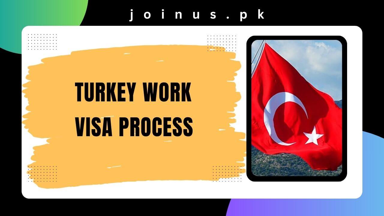 Turkey Work Visa Process 2024 Apply Now   Turkey Work Visa Process 