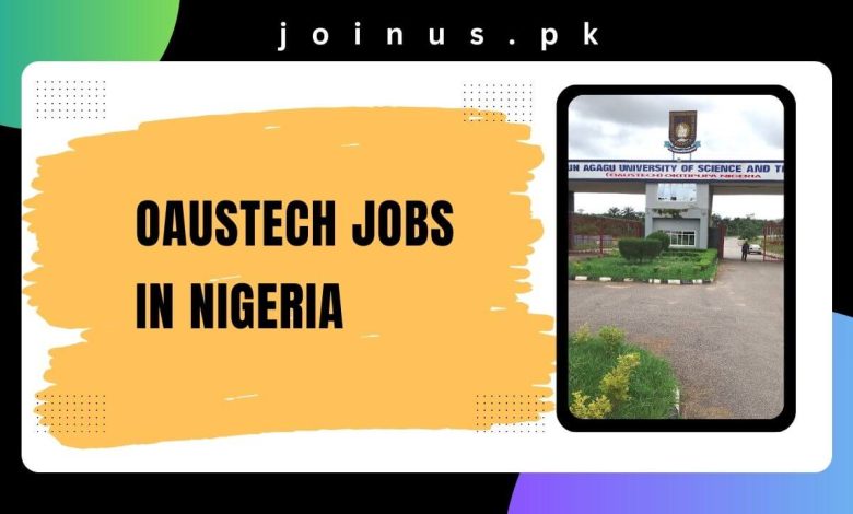 Photo of OAUSTECH Jobs in Nigeria 2025 – Apply Now