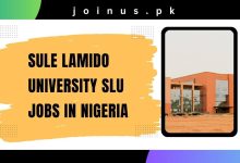 Photo of Sule Lamido University SLU Jobs in Nigeria 2024 – Apply Now