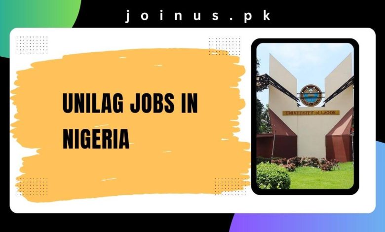 Photo of UNILAG Jobs in Nigeria 2024 – Apply Now