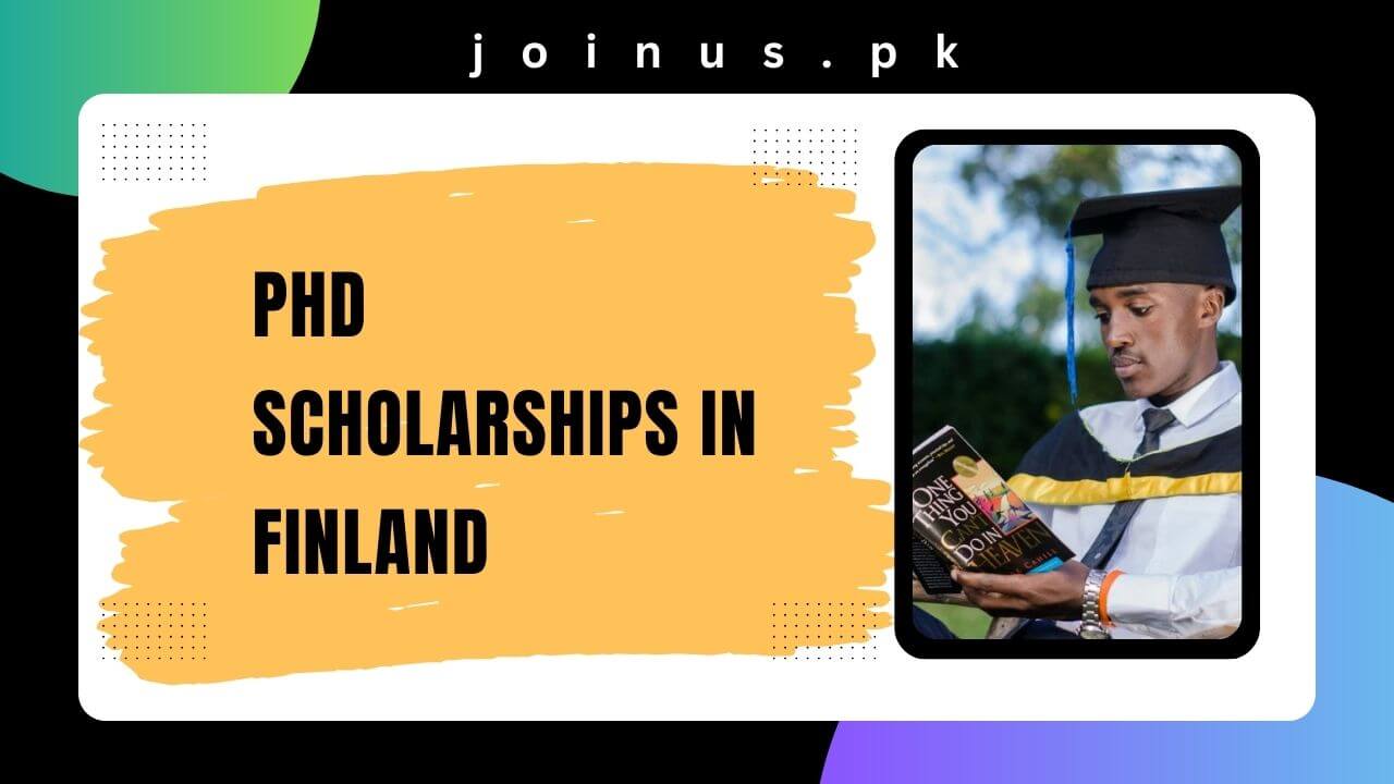 PhD Scholarships in Finland 2024 Fully Funded