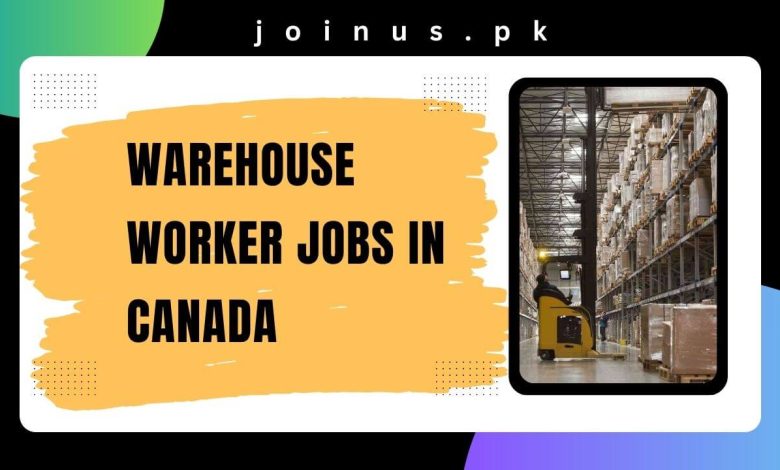 Warehouse Worker Jobs in Canada