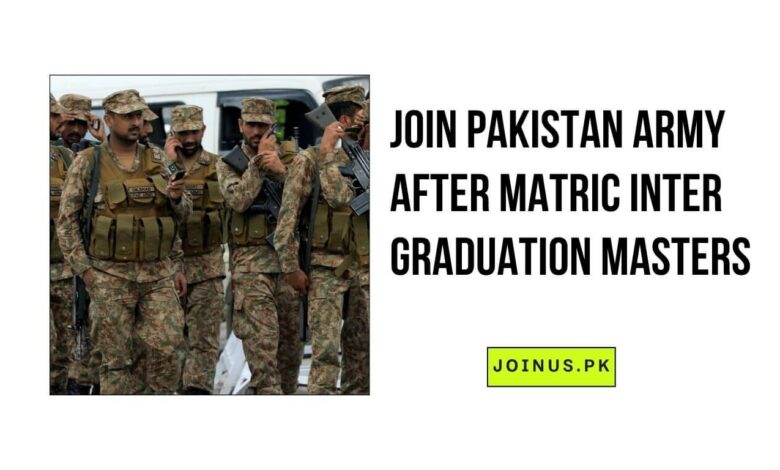 Photo of Join Pakistan Army after Matric Inter Graduation Masters