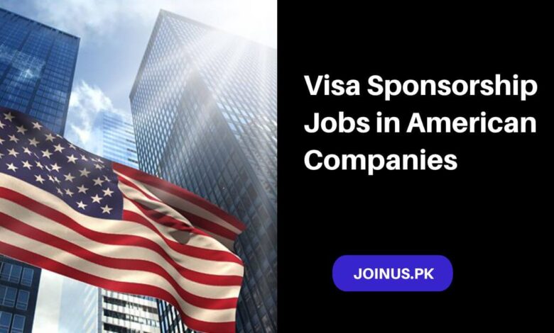 Photo of Visa Sponsorship Jobs in American Companies 2025