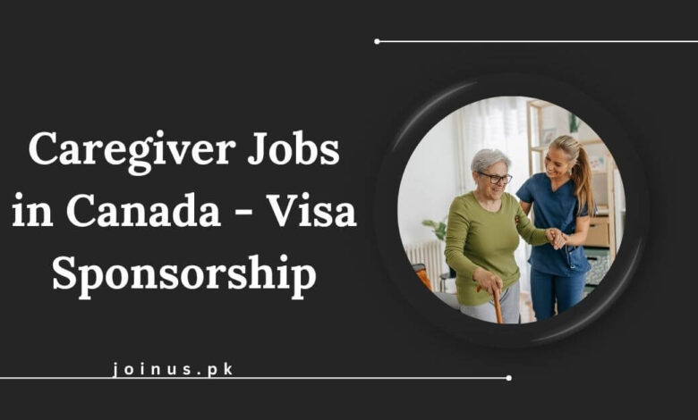 Photo of Caregiver Jobs in Canada 2025 – Visa Sponsorship